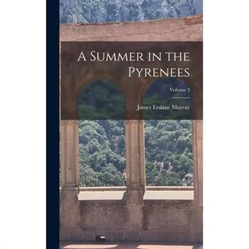 A Summer in the Pyrenees; Volume 2