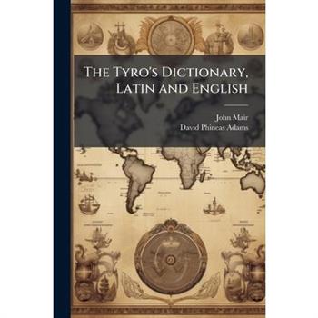The Tyro's Dictionary, Latin and English
