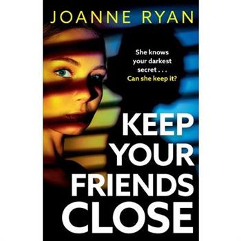 Keep Your Friends Close
