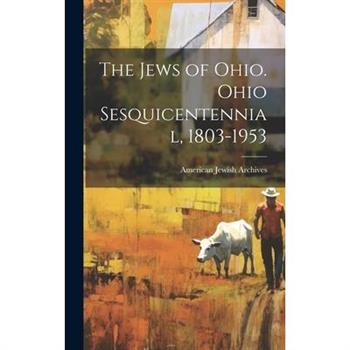 The Jews of Ohio. Ohio Sesquicentennial, 1803-1953