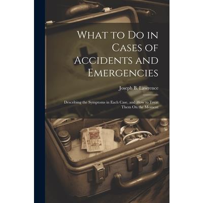 What to Do in Cases of Accidents and Emergencies