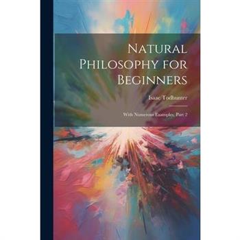 Natural Philosophy for Beginners