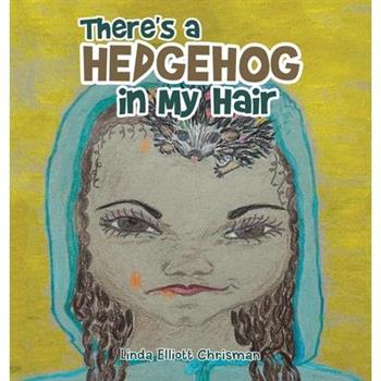 There's a Hedgehog in My Hair