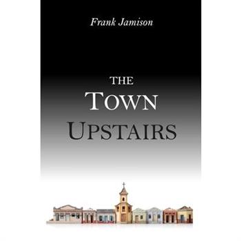 The Town Upstairs