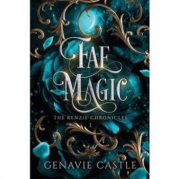 Fae Magic, The Kenzie Chronicles Book One