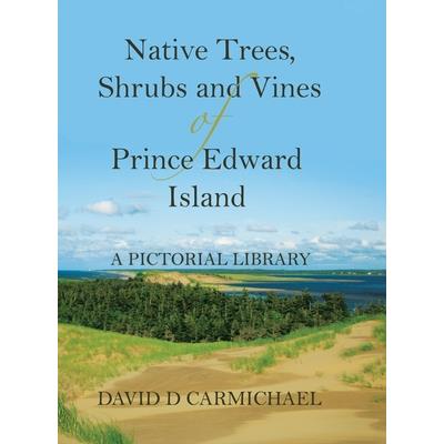 Native Trees, Shrubs and Vines of Prince Edward Island