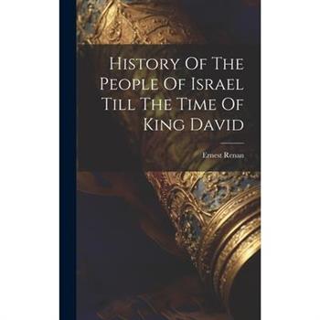 History Of The People Of Israel Till The Time Of King David