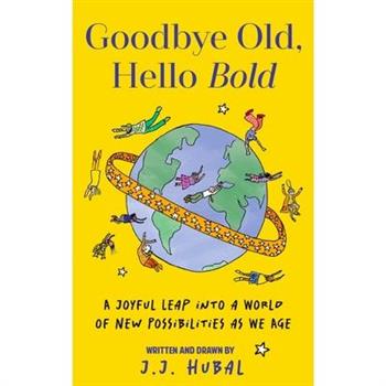 Goodbye Old, Hello Bold