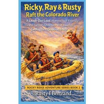 Ricky, Ray & Rusty Raft the Colorado River