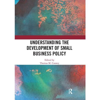 Understanding the Development of Small Business Policy