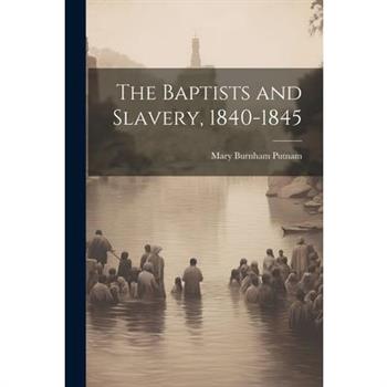 The Baptists and Slavery, 1840-1845