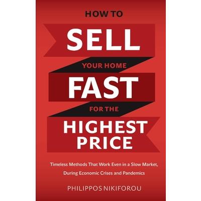 How to Sell Your Home Fast for the Highest Price