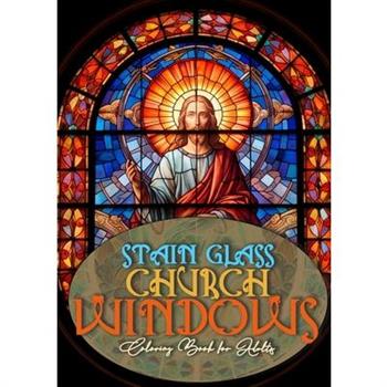 Church Windows Stain Glass Coloring Book for Adults