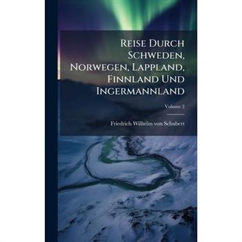 Reise Durch Schweden, Norwegen, Lappland, Finnland Und Ingermannland