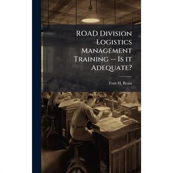 ROAD Division Logistics Management Training -- Is it Adequate?