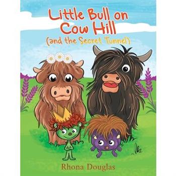 Little Bull on Cow Hill (and the Secret Tunnel)