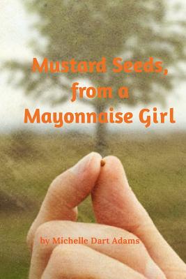 Mustard Seeds, from a Mayonnaise Girl