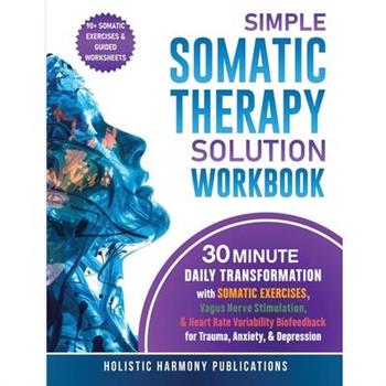 Simple Somatic Therapy Solution Workbook