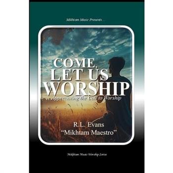 Come, Let Us Worship