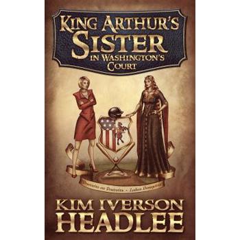 King Arthur's Sister in Washington's Court