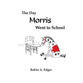 The Day Morris Went to School