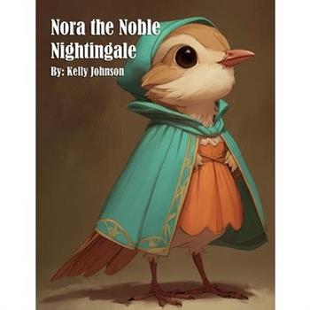 Nora the Noble Nightingale
