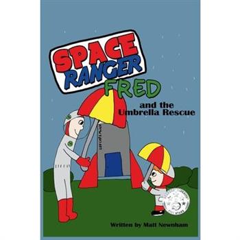 Space Ranger Fred and the Umbrella Rescue