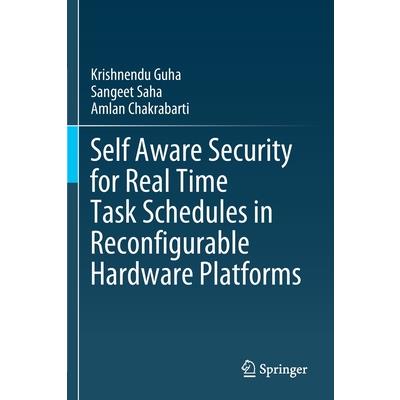 Self Aware Security for Real Time Task Schedules in Reconfigurable Hardware Platforms