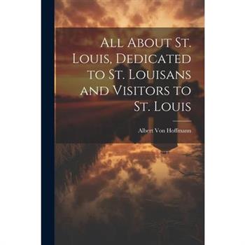 All About St. Louis, Dedicated to St. Louisans and Visitors to St. Louis