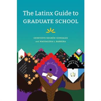 The Latinx Guide to Graduate School