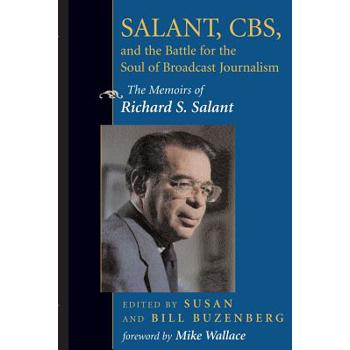 Salant, Cbs, and the Battle for the Soul of Broadcast Journalism