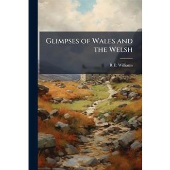 Glimpses of Wales and the Welsh