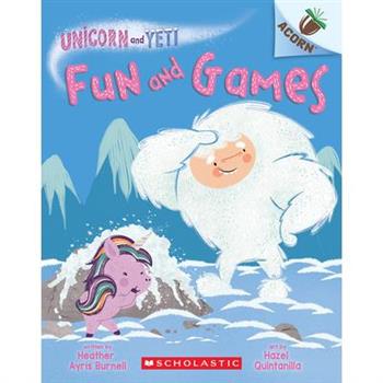 Fun and Games: An Acorn Book (Unicorn and Yeti #8)