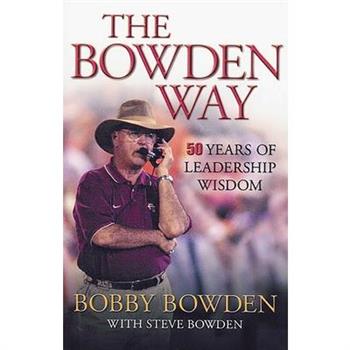 THe Bowden Way: 50 Years of Leadership Wisdom