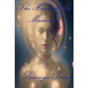 Heart of the Machine