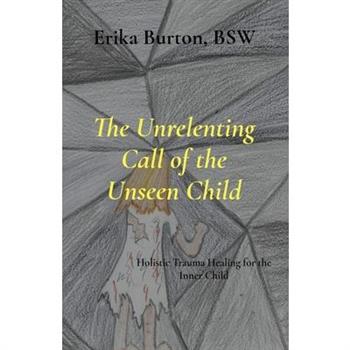 The Unrelenting Call of the Unseen Child