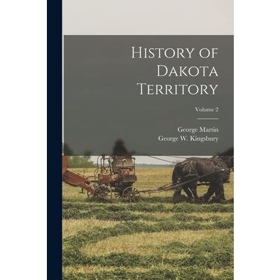 History of Dakota Territory; Volume 2