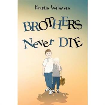 Brothers never die