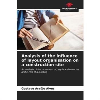 Analysis of the influence of layout organisation on a construction site