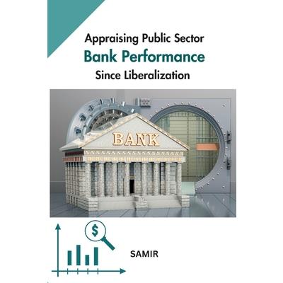 Appraising Public Sector Bank Performance since Liberalization