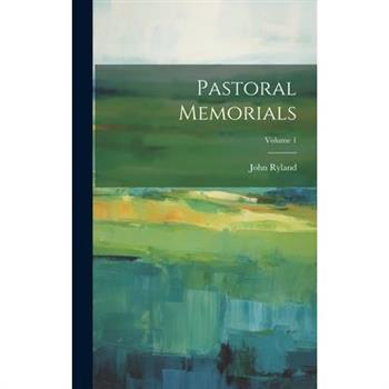 Pastoral Memorials; Volume 1