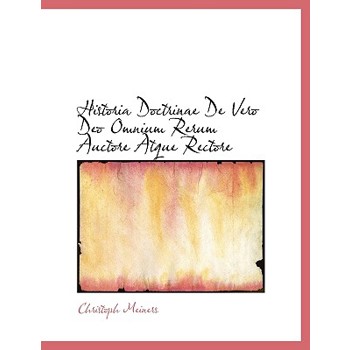 Historia Doctrinae de Vero Deo Omnium Rerum Auctore Atque Rectore