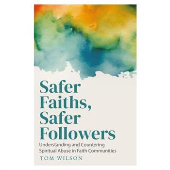 Safer Faiths, Safer Followers