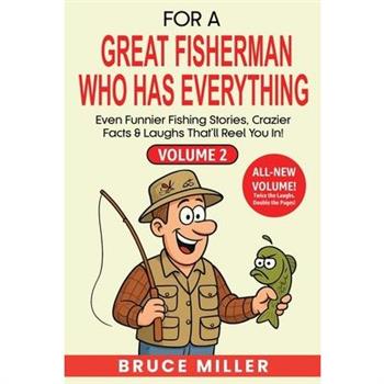 For a Great Fisherman Who Has Everything - Volume 2