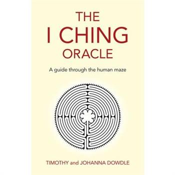 The I Ching Oracle: A Guide Through the Human Maze