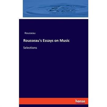 Rousseau's Essays on Music