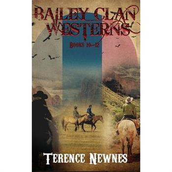 Bailey Clan Westerns - Books 10-12
