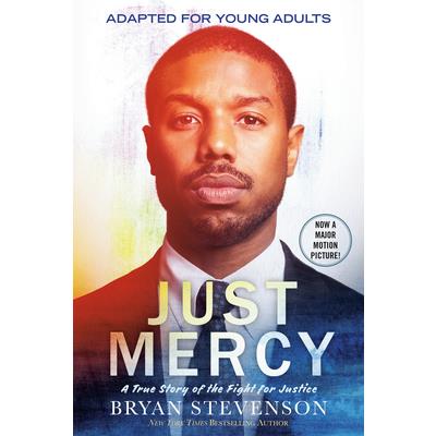 Just mercy  : adapted for young adults : a true story of the fight for justice