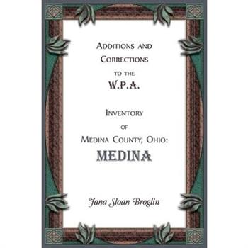 Additions and Corrections to the W.P.A. Inventory of Medina County, Ohio