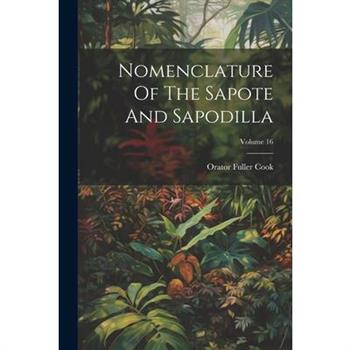 Nomenclature Of The Sapote And Sapodilla; Volume 16